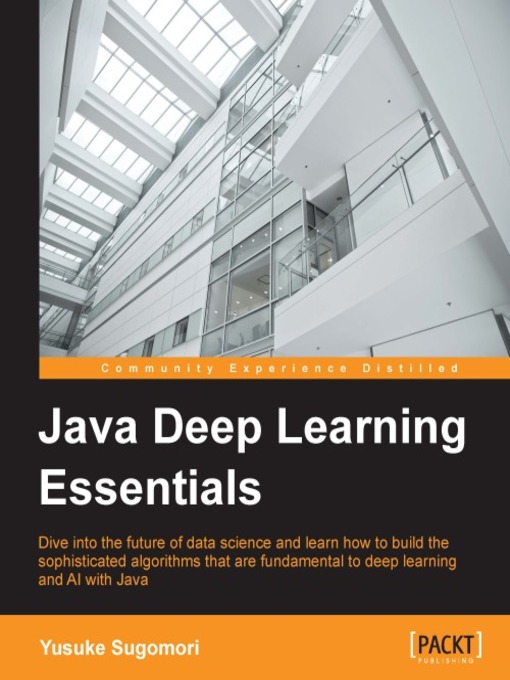 Title details for Java Deep Learning Essentials by Yusuke Sugomori - Available